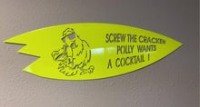 Load image into Gallery viewer, Screw the cracker poly wants a cocktail!