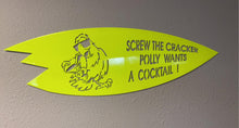 Load image into Gallery viewer, Screw the cracker poly wants a cocktail!
